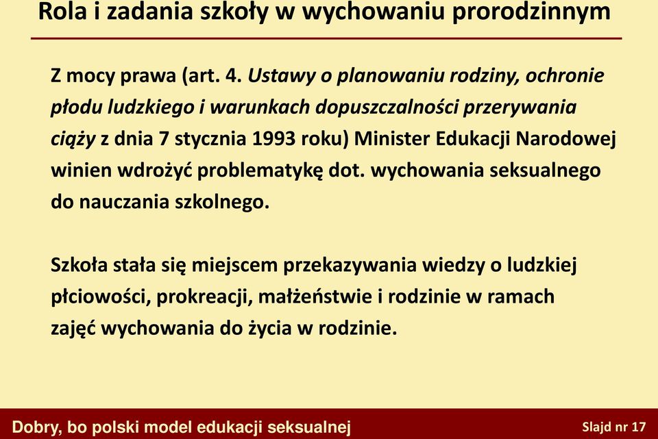 Minister Edukacji Narodowej winien wdrożyć problematykę dot. wychowania seksualnego do nauczania szkolnego.