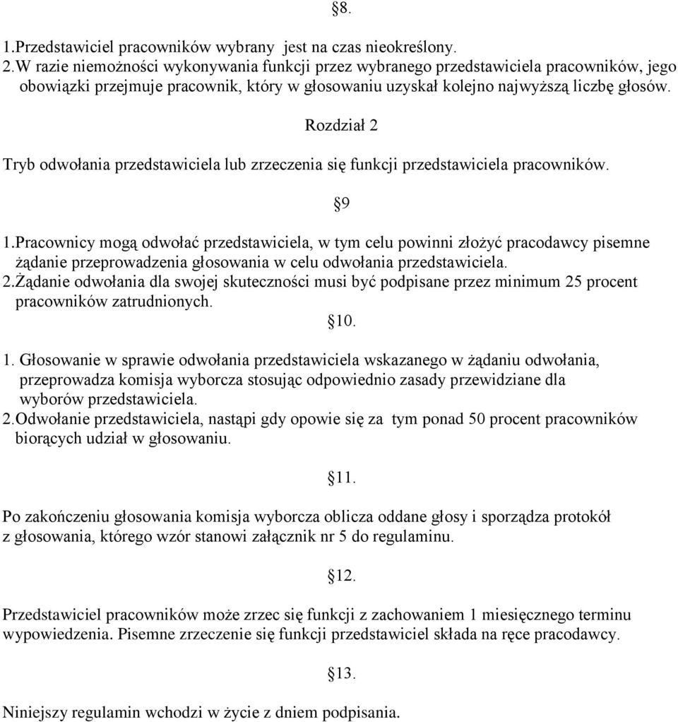 Rozdział 2 Tryb odwołania przedstawiciela lub zrzeczenia się funkcji przedstawiciela pracowników. 1.