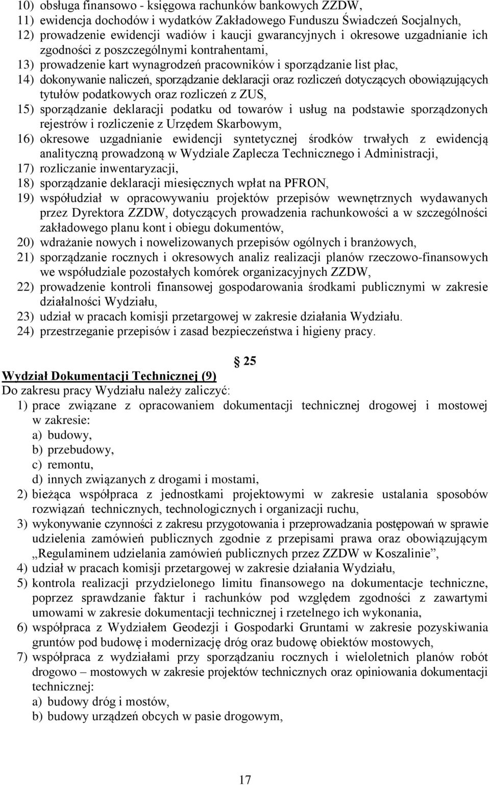 rozliczeń dotyczących obowiązujących tytułów podatkowych oraz rozliczeń z ZUS, 15) sporządzanie deklaracji podatku od towarów i usług na podstawie sporządzonych rejestrów i rozliczenie z Urzędem