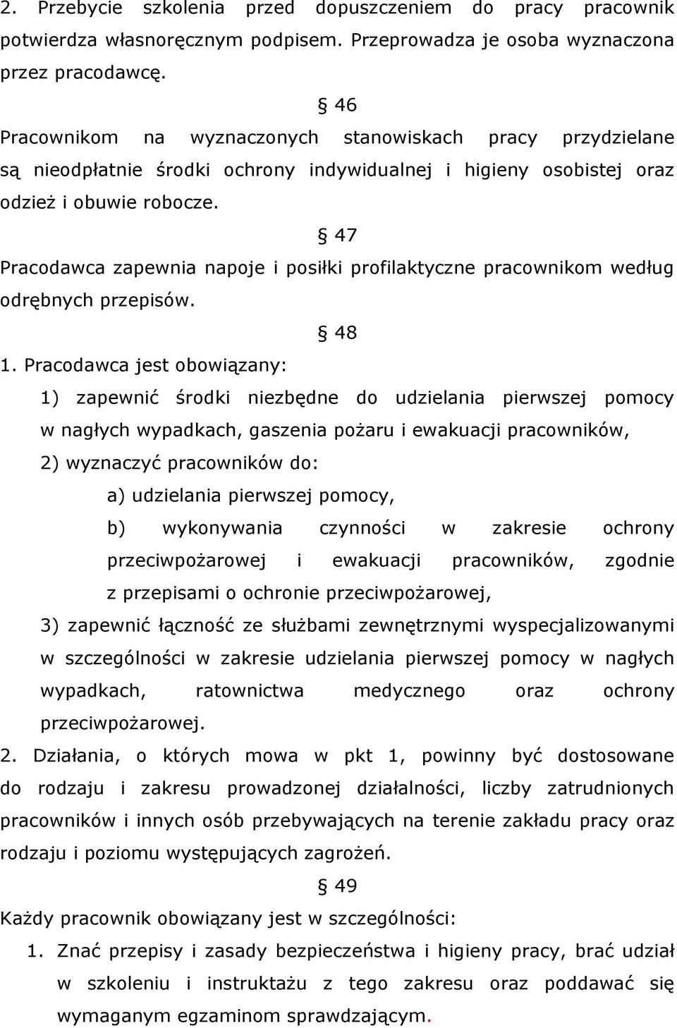 47 Pracodawca zapewnia napoje i posiłki profilaktyczne pracownikom według odrębnych przepisów. 48 1.