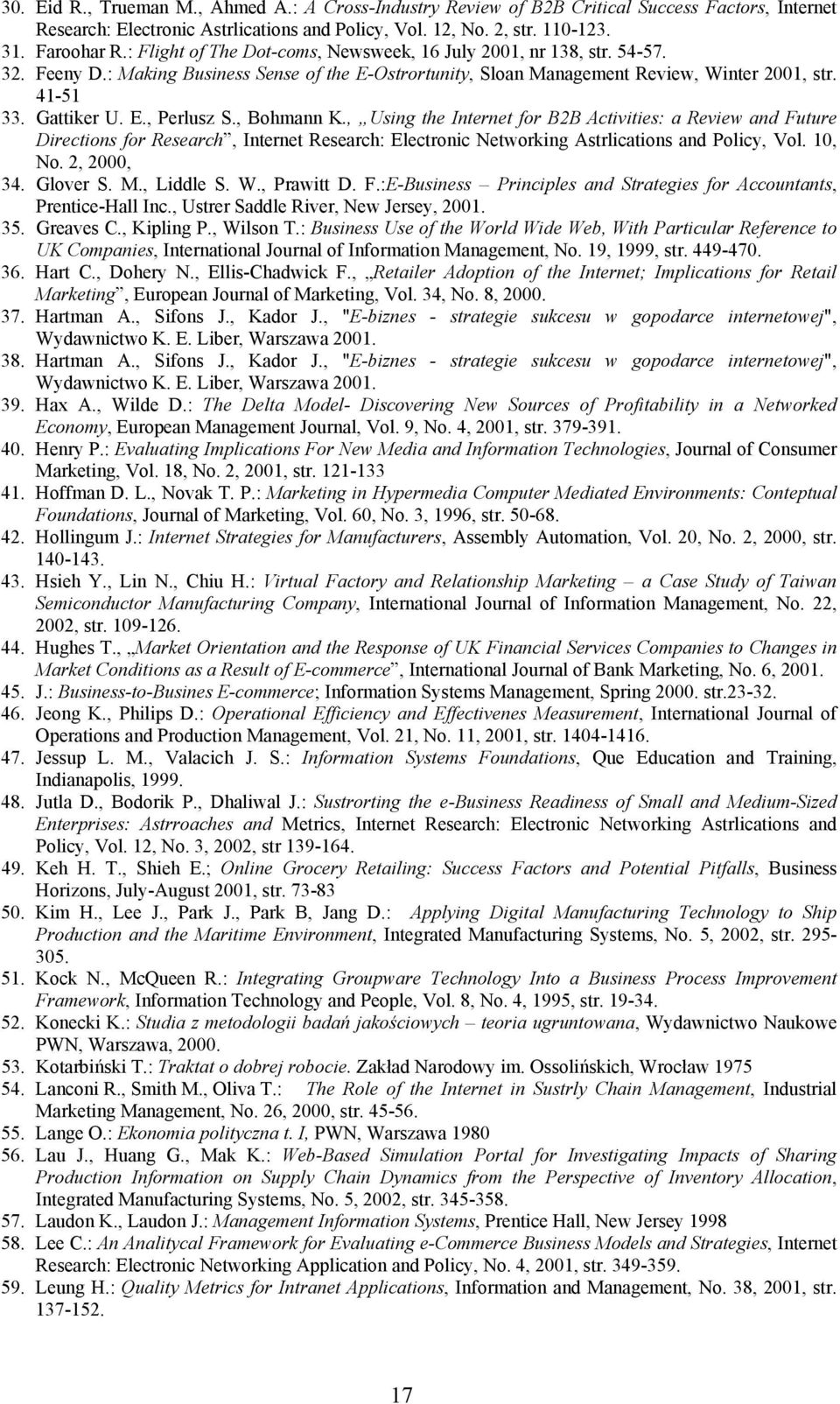 , Bohmann K., Using the Internet for B2B Activities: a Review and Future Directions for Research, Internet Research: Electronic Networking Astrlications and Policy, Vol. 10, No. 2, 2000, 34. Glover S.