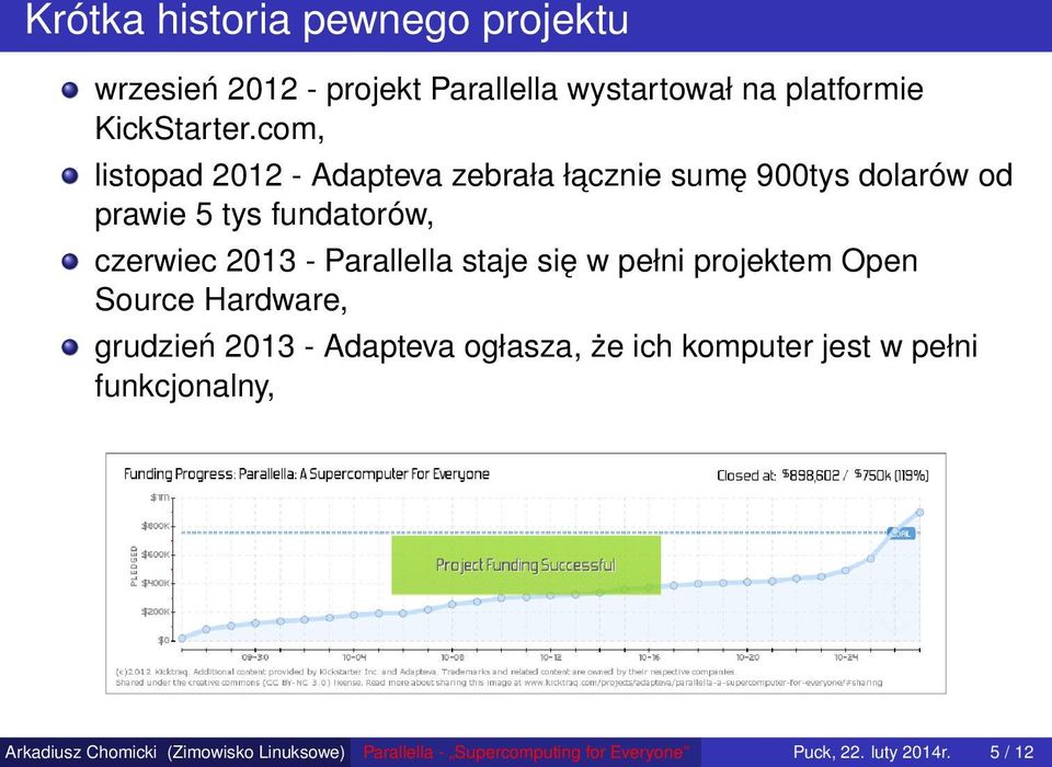 Parallella staje się w pełni projektem Open Source Hardware, grudzień 2013 - Adapteva ogłasza, że ich komputer jest