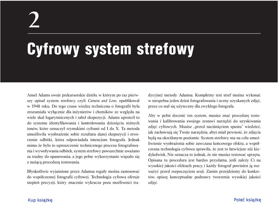 Adams uprościł to do systemu identyfikowania i kontrolowania dziesięciu różnych tonów, które oznaczył rzymskimi cyframi od I do X.