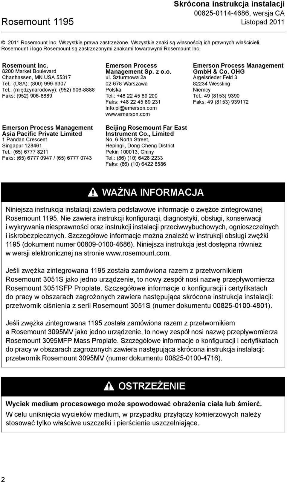 : (międzynarodowy): (952) 906-8888 Faks: (952) 906-8889 Emerson Process Management Asia Pacific Private Limited 1 Pandan Crescent Singapur 128461 Tel.