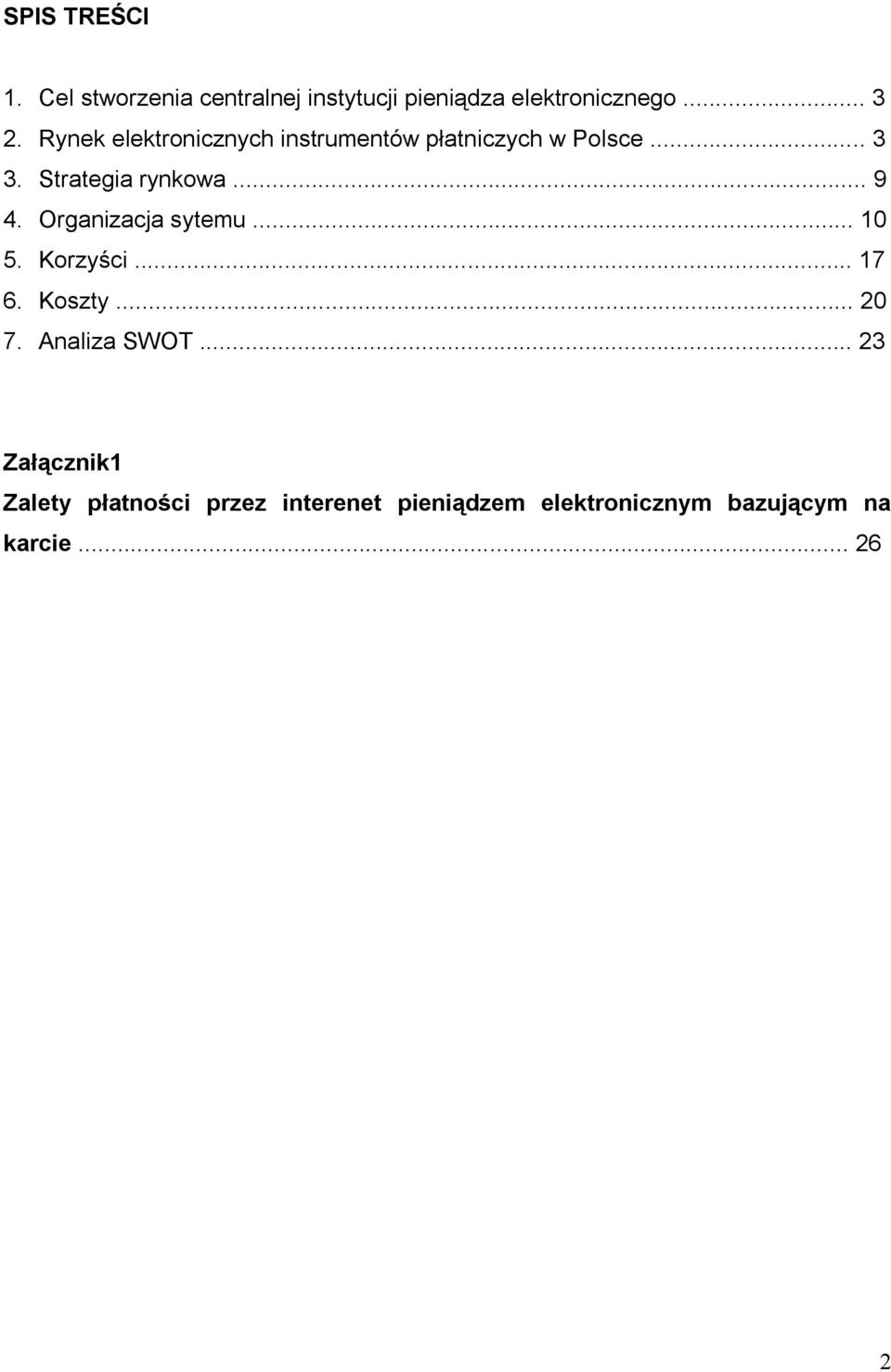 Organizacja sytemu... 10 5. Korzyści... 17 6. Koszty... 20 7. Analiza SWOT.