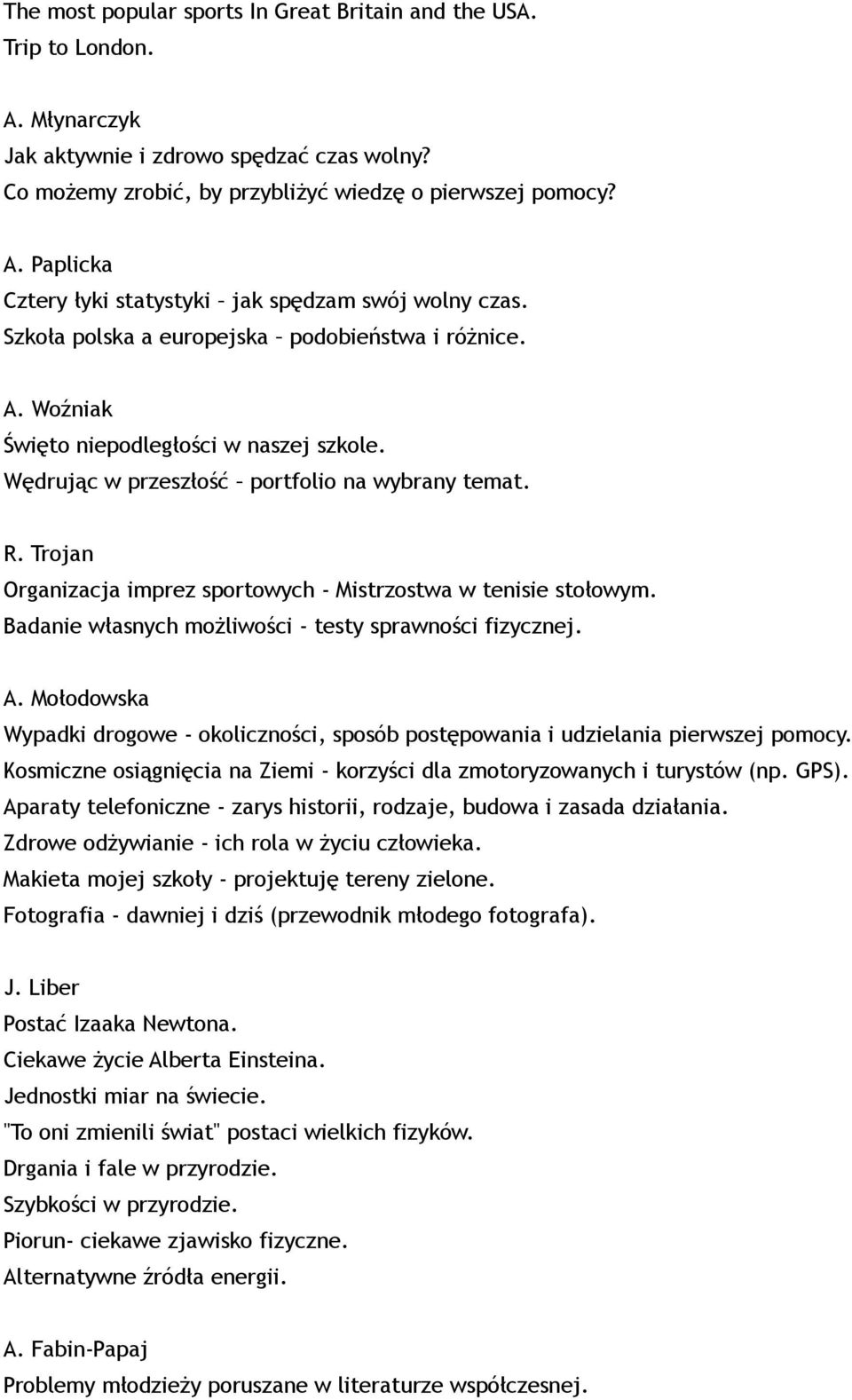 Trojan Organizacja imprez sportowych - Mistrzostwa w tenisie stołowym. Badanie własnych możliwości - testy sprawności fizycznej. A.