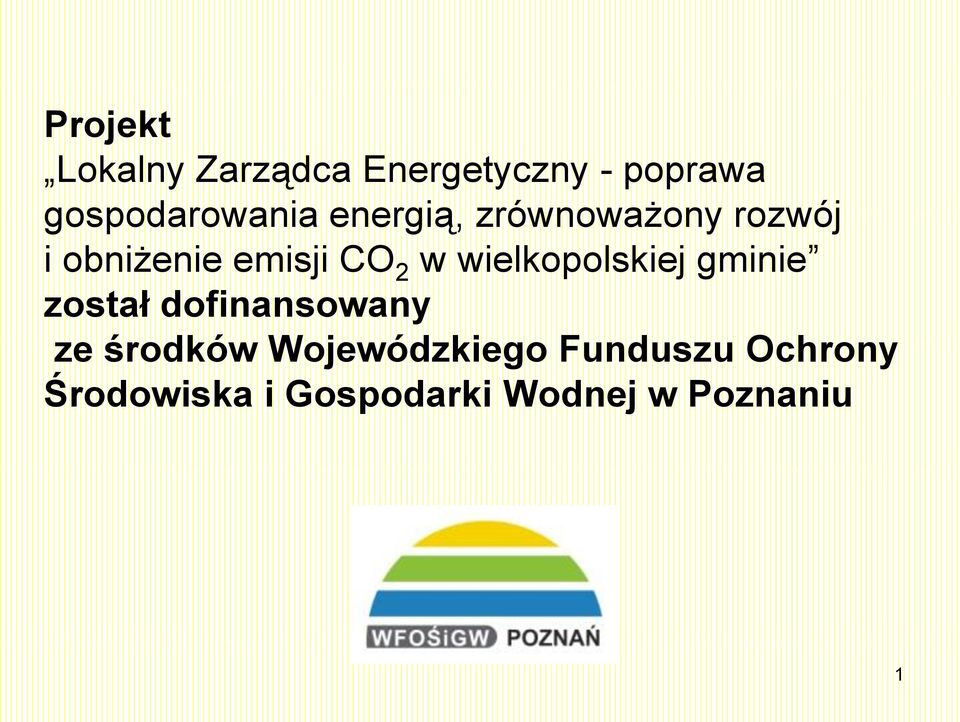 emisji CO 2 w wielkopolskiej gminie został dofinansowany ze