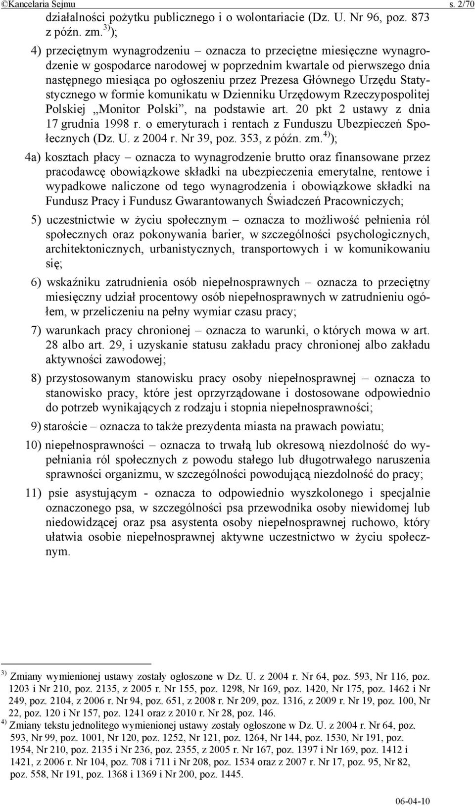 Głównego Urzędu Statystycznego w formie komunikatu w Dzienniku Urzędowym Rzeczypospolitej Polskiej Monitor Polski, na podstawie art. 20 pkt 2 ustawy z dnia 17 grudnia 1998 r.