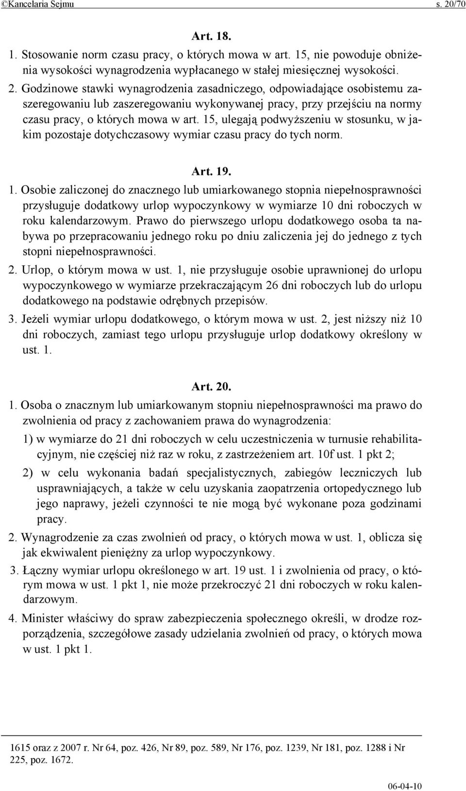 Godzinowe stawki wynagrodzenia zasadniczego, odpowiadające osobistemu zaszeregowaniu lub zaszeregowaniu wykonywanej pracy, przy przejściu na normy czasu pracy, o których mowa w art.