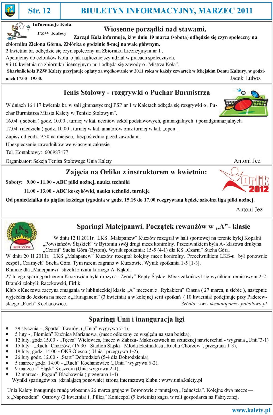 9 i 10 kwietnia na zbiorniku licencyjnym nr 1 odbędą się zawody o Mistrza Koła.