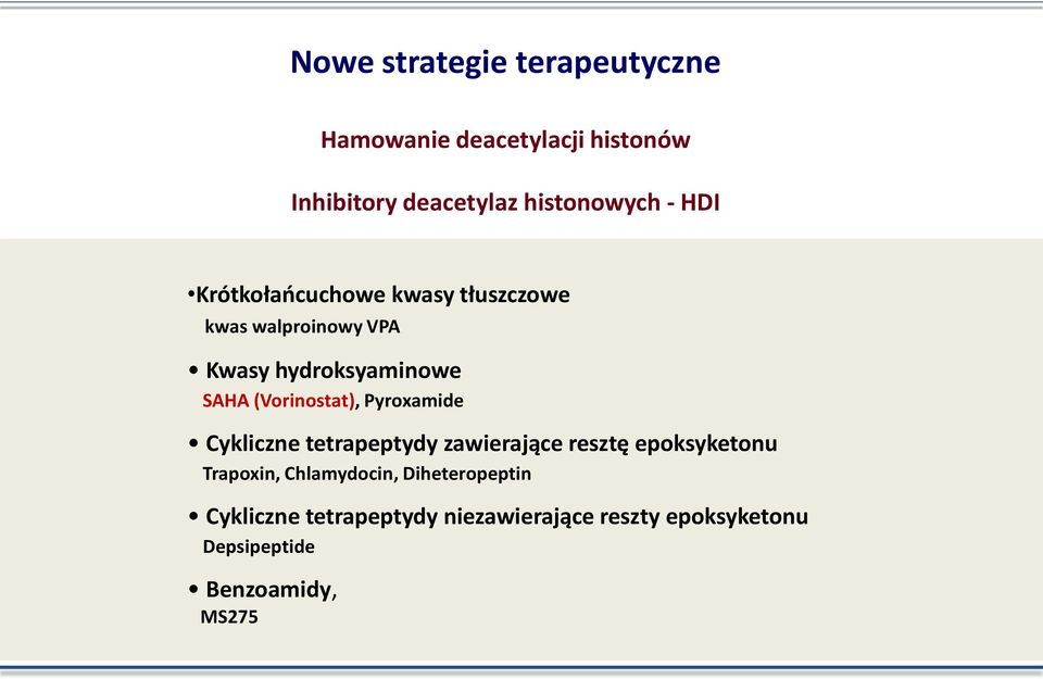 (Vorinostat), Pyroxamide Cykliczne tetrapeptydy zawierające resztę epoksyketonu Trapoxin,