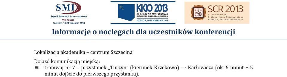 (kierunek Krzekowo) Karłowicza (ok.