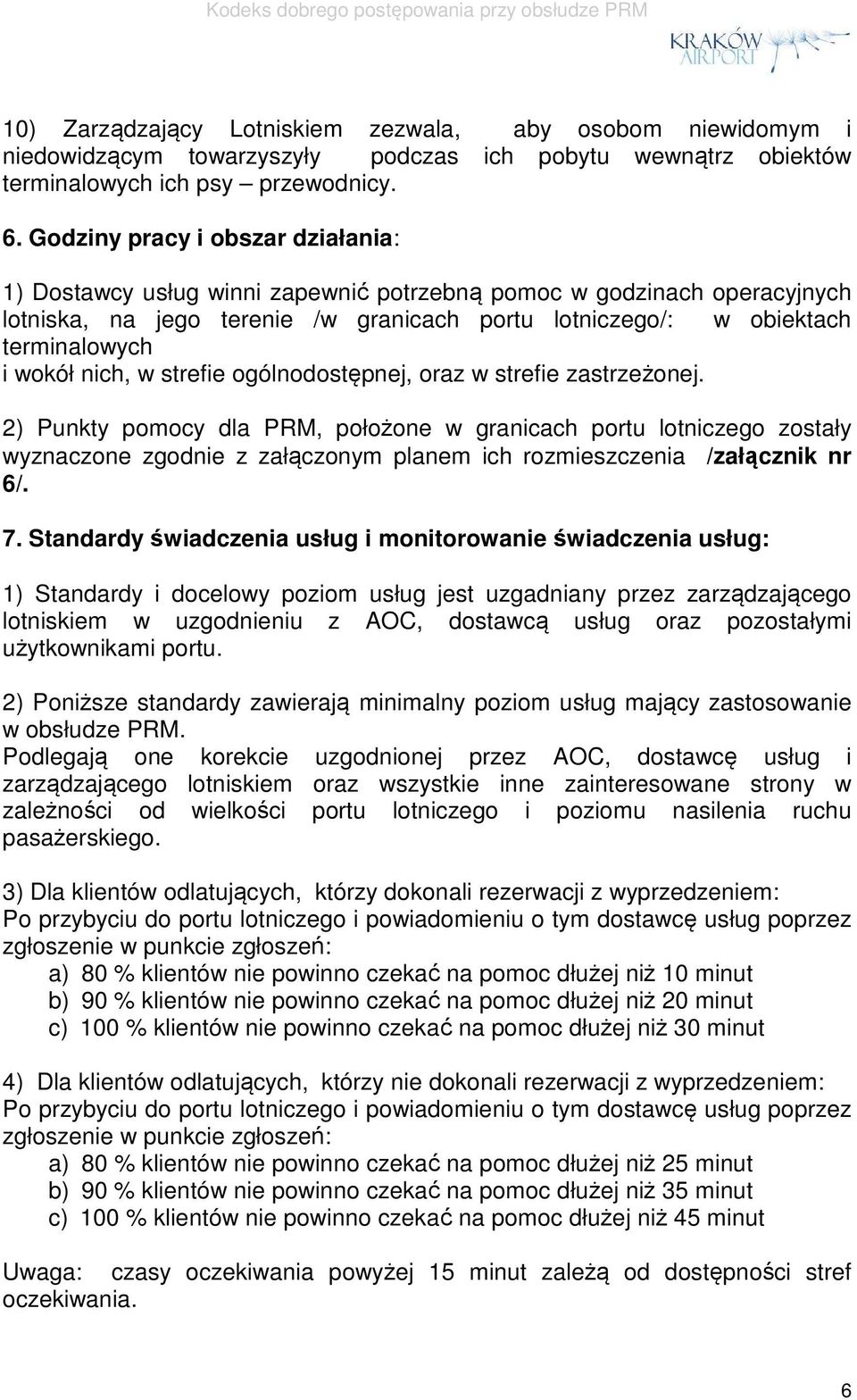 nich, w strefie ogólnodostępnej, oraz w strefie zastrzeżonej.