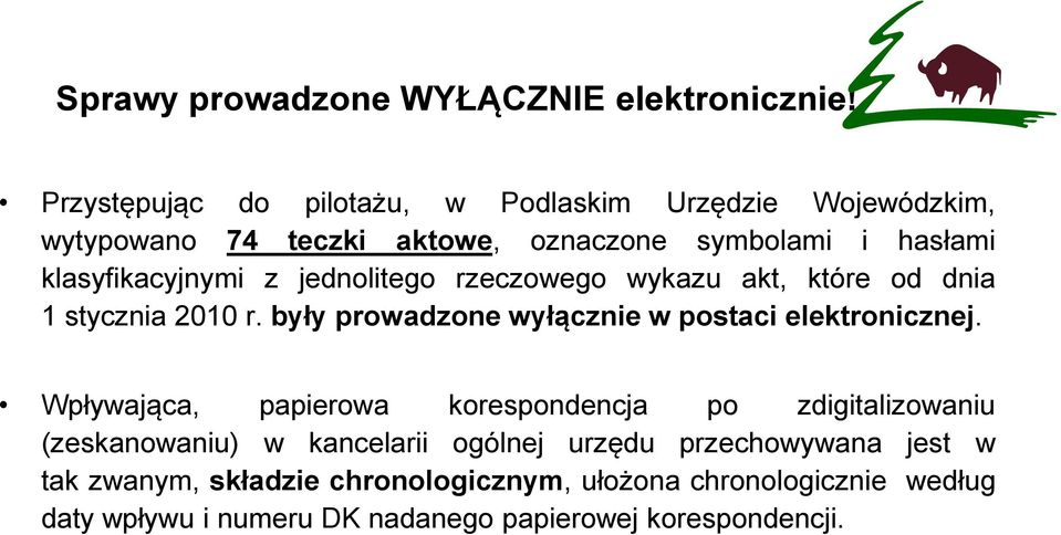 jednolitego rzeczowego wykazu akt, które od dnia 1 stycznia 2010 r. były prowadzone wyłącznie w postaci elektronicznej.