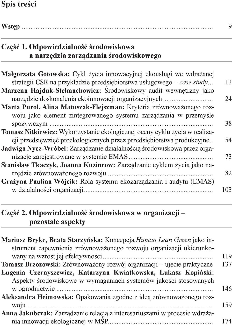 study... 13 Marzena Hajduk-Stelmachowicz: Środowiskowy audit wewnętrzny jako narzędzie doskonalenia ekoinnowacji organizacyjnych.