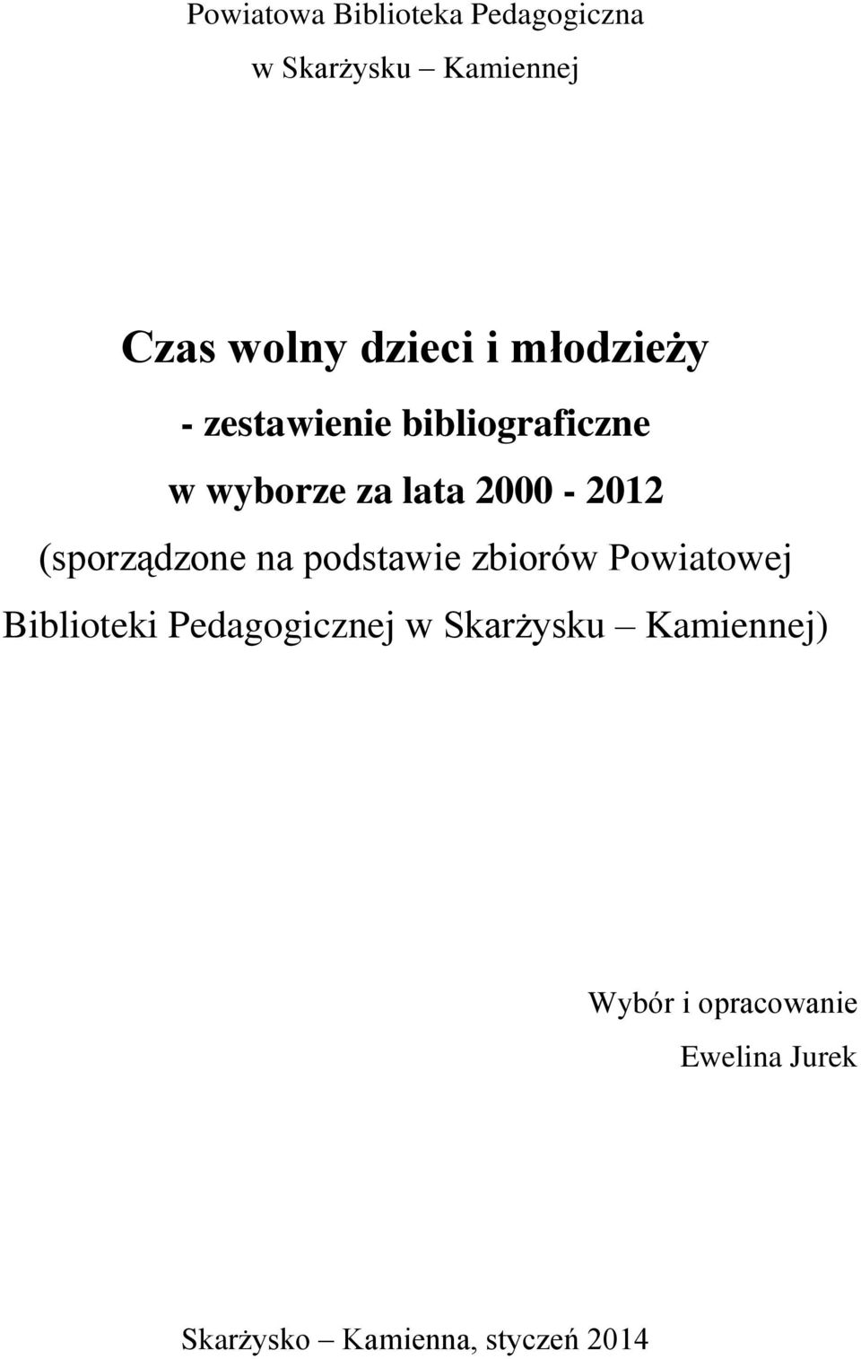 (sporządzone na podstawie zbiorów Powiatowej Biblioteki Pedagogicznej w