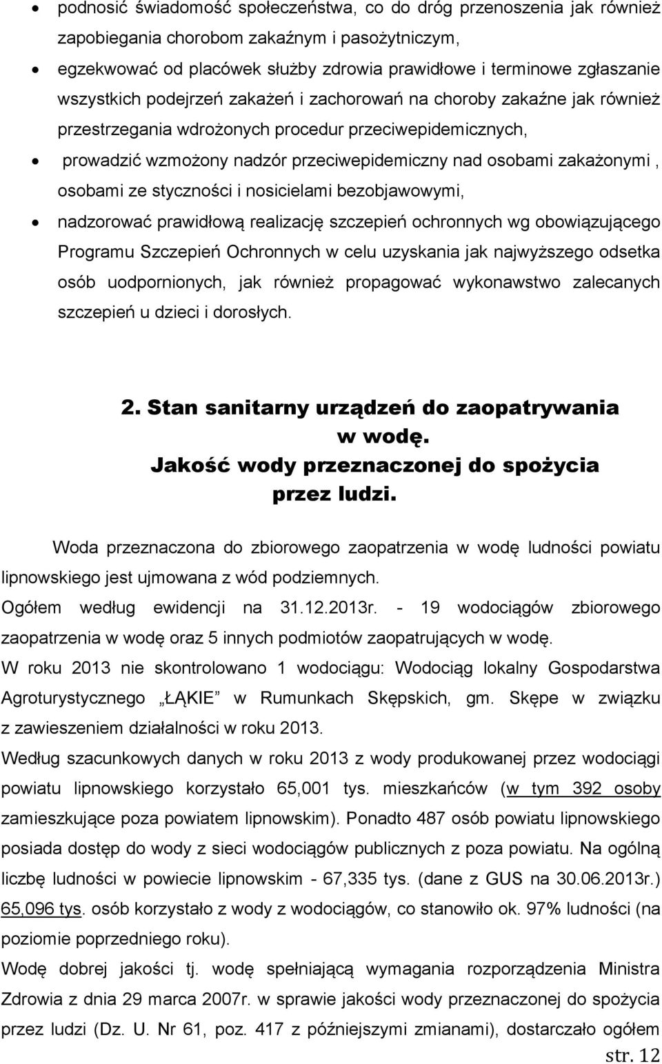 osobami ze styczności i nosicielami bezobjawowymi, nadzorować prawidłową realizację szczepień ochronnych wg obowiązującego Programu Szczepień Ochronnych w celu uzyskania jak najwyższego odsetka osób