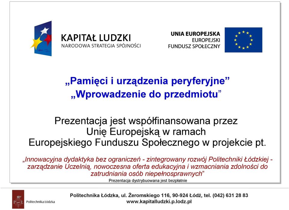 Innowacyjna dydaktyka bez ograniczeń - zintegrowany rozwój Politechniki Łódzkiej - zarządzanie Uczelnią, nowoczesna oferta edukacyjna i wzmacniania