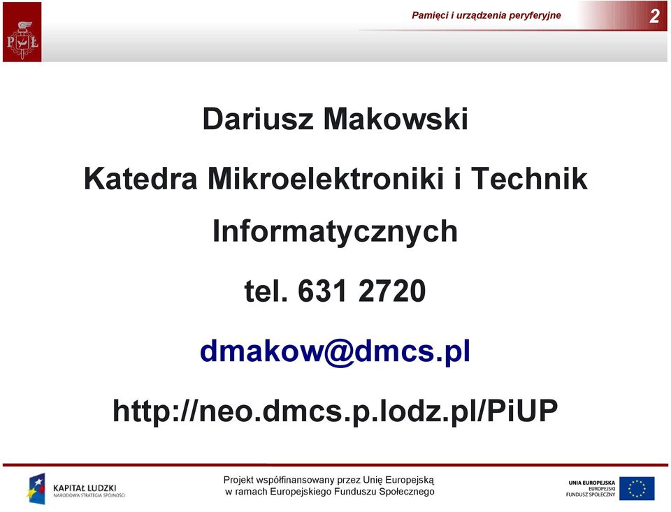 631 2720 dmakow@dmcs.pl http://neo.dmcs.p.lodz.