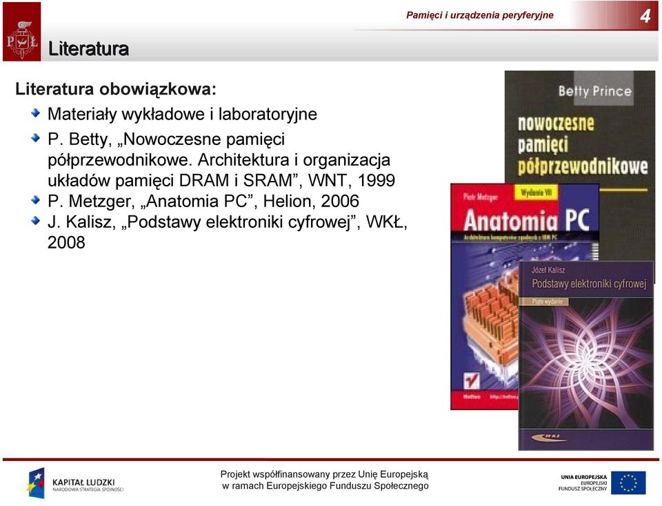 Architektura i organizacja układów pamięci DRAM i SRAM, WNT, 1999 P.