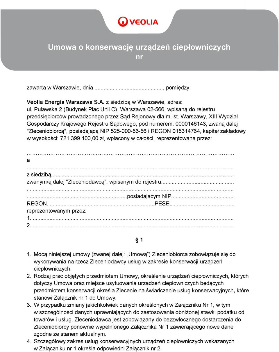 Warszawy, XIII Wydział Gospodarczy Krajowego Rejestru Sądowego, pod numerem: 0000146143, zwaną dalej "Zleceniobiorcą", posiadającą NIP 525-000-56-56 i REGON 015314764, kapitał zakładowy w wysokości: