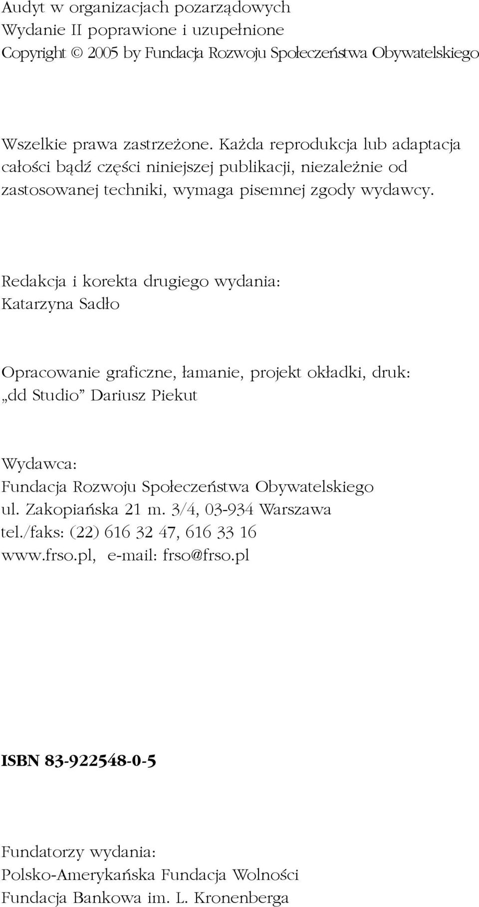 Redakcja i korekta drugiego wydania: Katarzyna Sad³o Opracowanie graficzne, ³amanie, projekt ok³adki, druk: dd Studio Dariusz Piekut Wydawca: Fundacja Rozwoju Spo³eczeñstwa