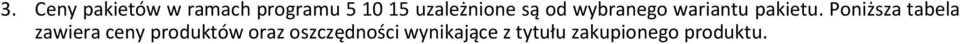 Poniższa tabela zawiera ceny produktów oraz