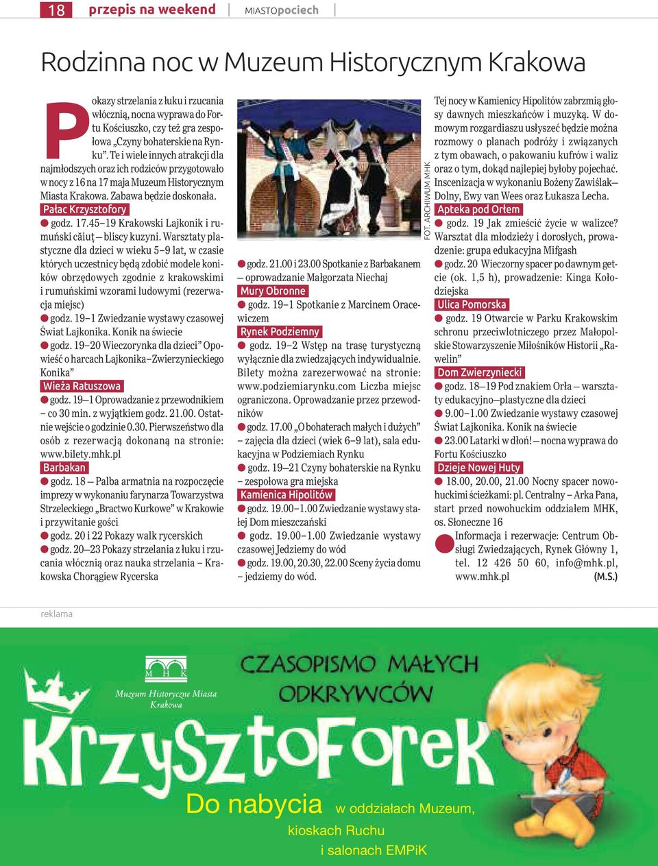 Warsztaty plastyczne dla dzieci w wieku 5 9 lat, w czasie których uczestnicy będą zdobić modele koników obrzędowych zgodnie z krakowskimi i rumuńskimi wzorami ludowymi (rezerwacja miejsc) godz.