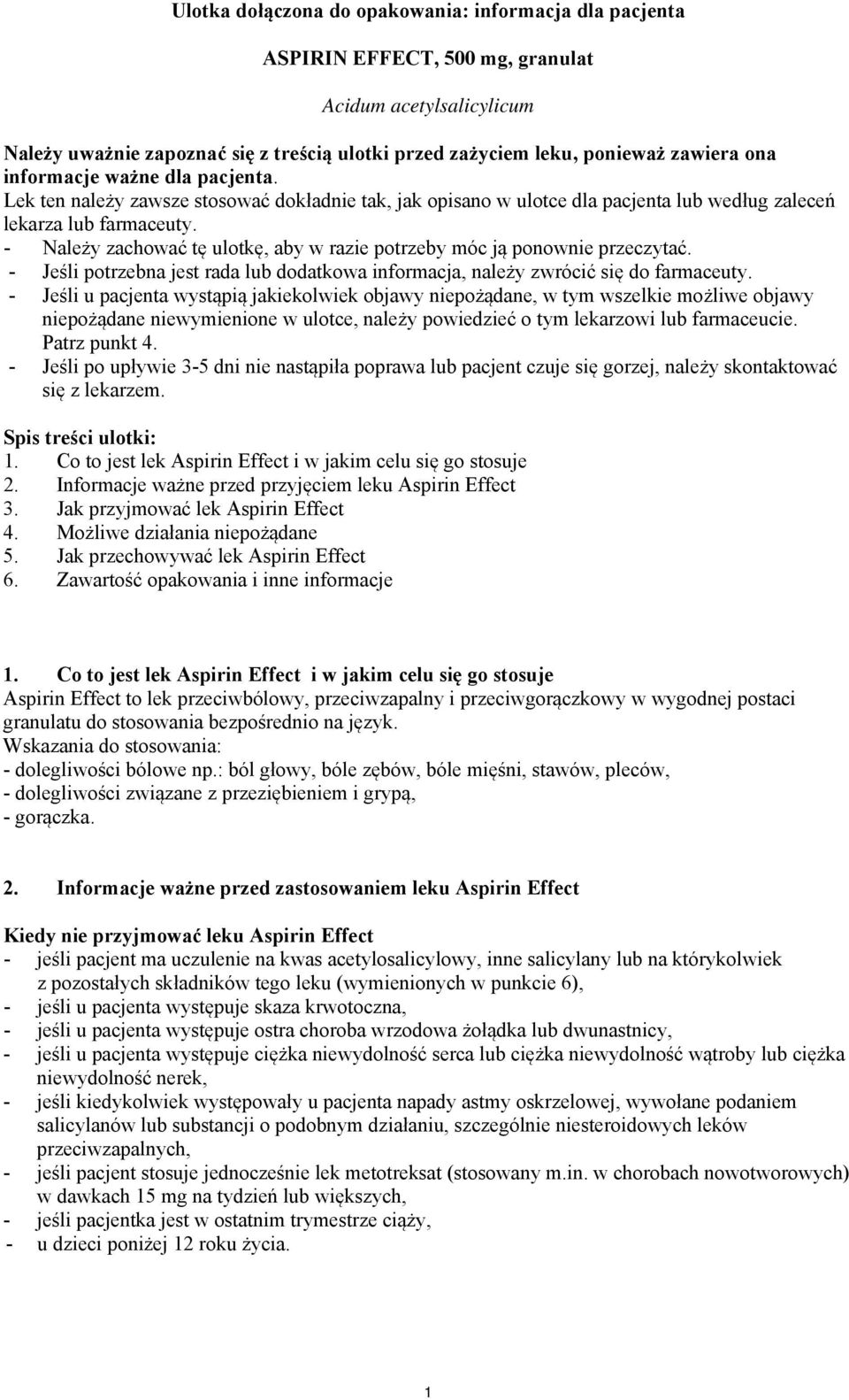 - Należy zachować tę ulotkę, aby w razie potrzeby móc ją ponownie przeczytać. - Jeśli potrzebna jest rada lub dodatkowa informacja, należy zwrócić się do farmaceuty.