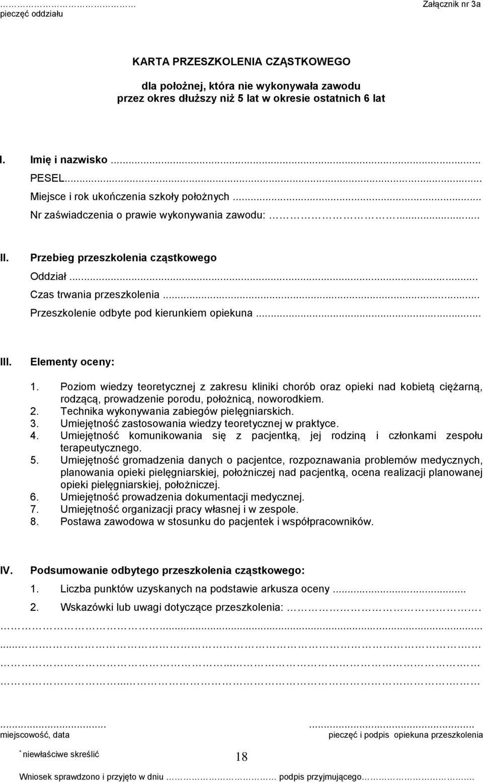 .. Przeszkolenie odbyte pod kierunkiem opiekuna... III. Elementy oceny: 1.