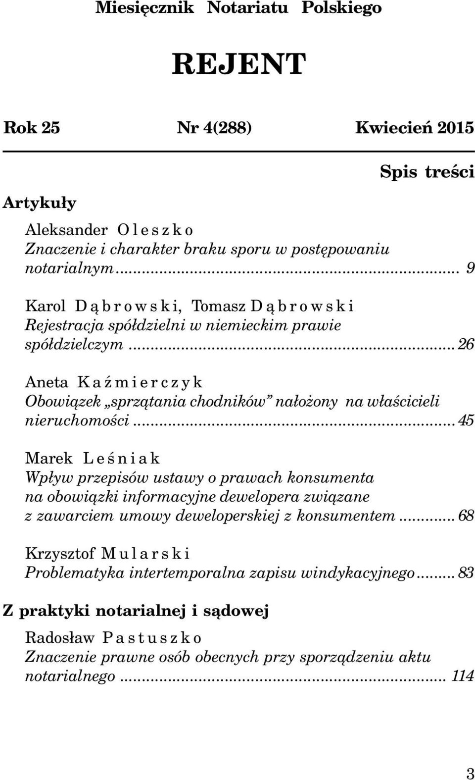 ..26 Aneta KaŸmierczyk Obowi¹zek sprz¹tania chodników na³o ony na w³aœcicieli nieruchomoœci.