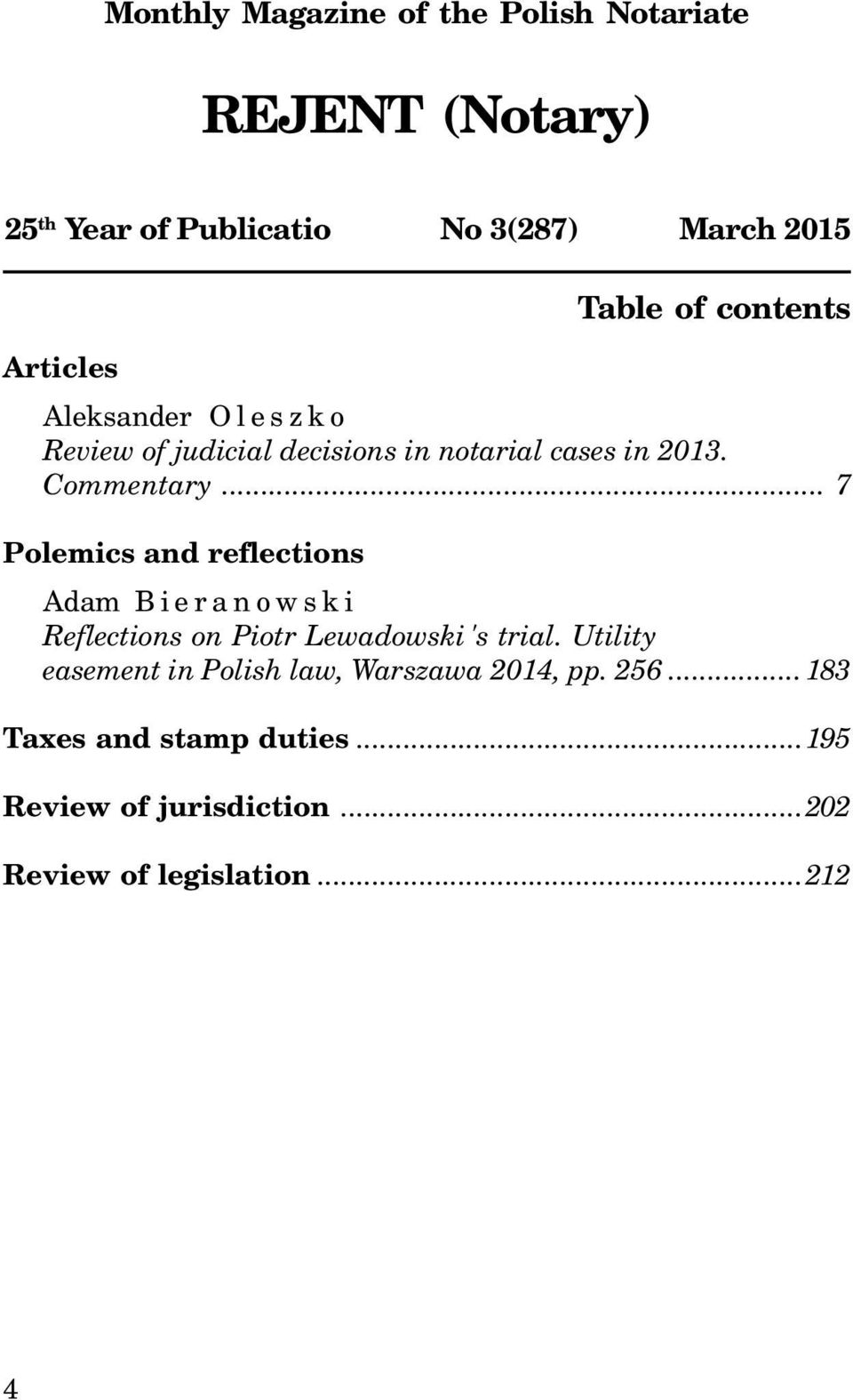 .. 7 Polemics and reflections Adam Bieranowski Reflections on Piotr Lewadowski's trial.