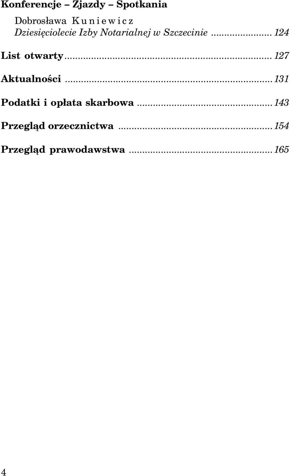 ..124 List otwarty...127 Aktualnoœci.