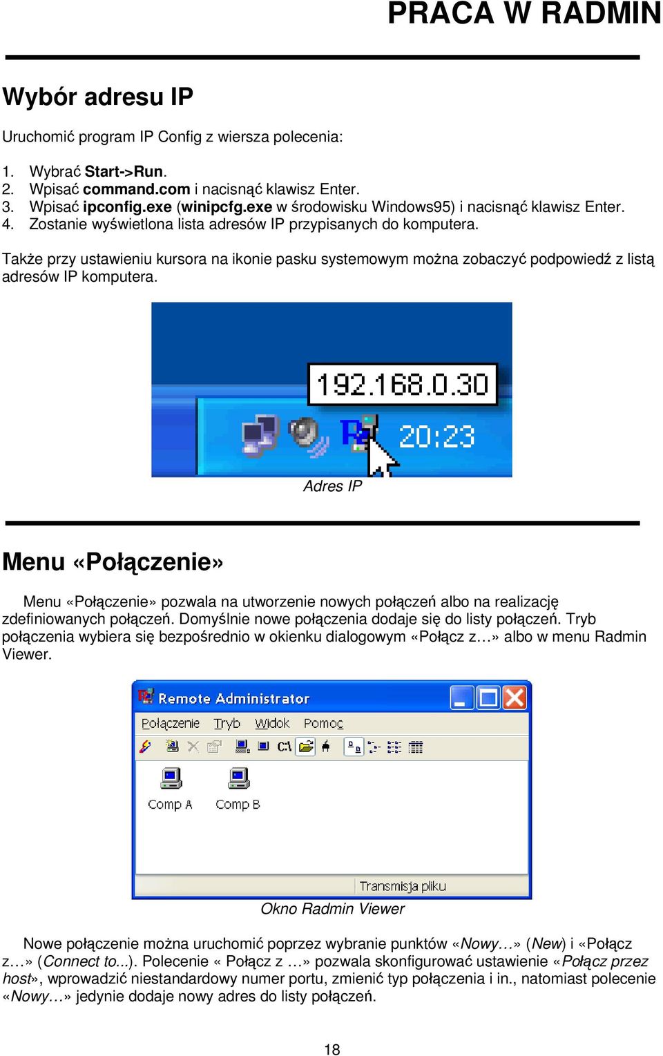 Także przy ustawieniu kursora na ikonie pasku systemowym można zobaczyć podpowiedź z listą adresów IP komputera.