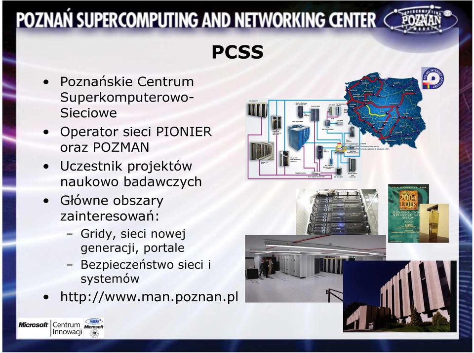 Główne obszary zainteresowań: Gridy, sieci nowej generacji,