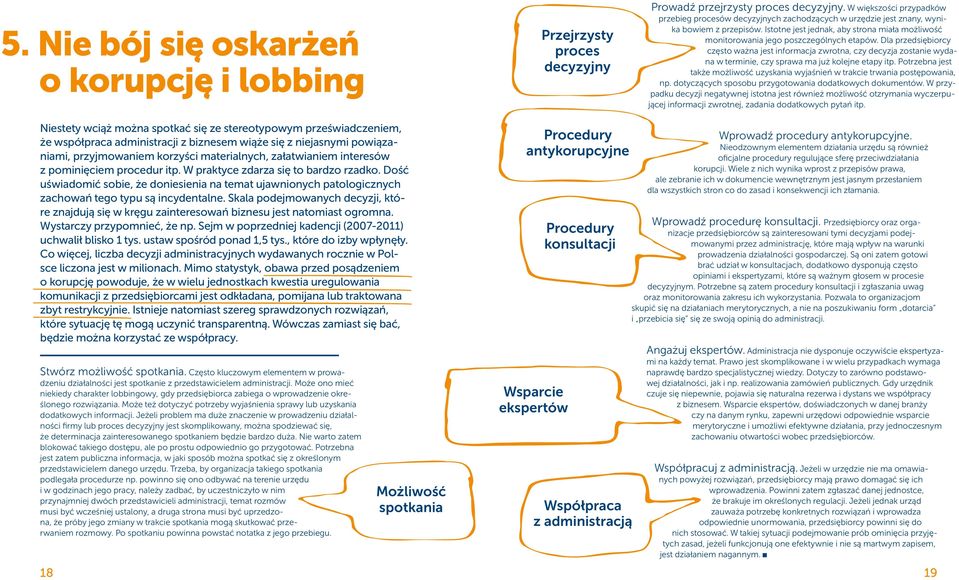 Dla przedsiębiorcy często ważna jest informacja zwrotna, czy decyzja zostanie wydana w terminie, czy sprawa ma już kolejne etapy itp.