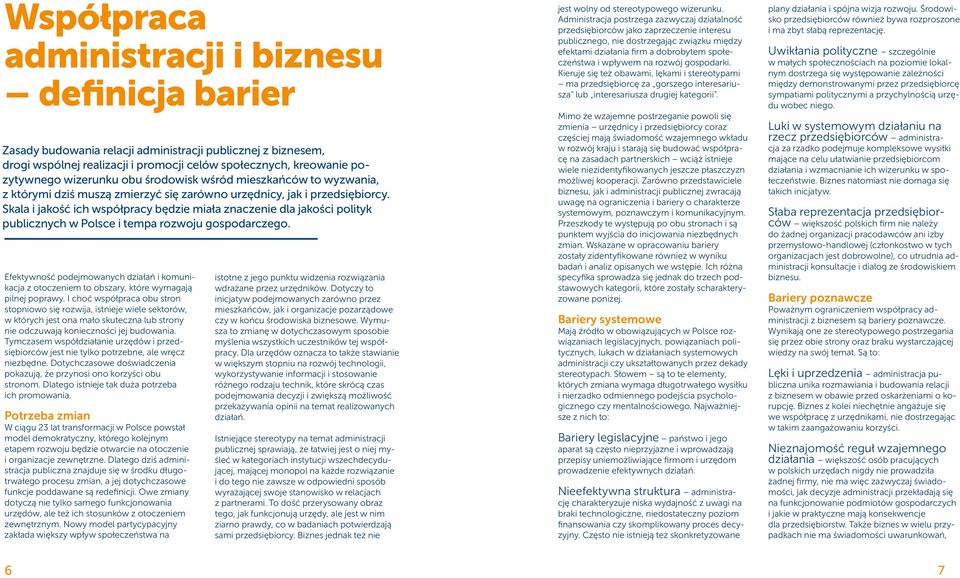 Skala i jakość ich współpracy będzie miała znaczenie dla jakości polityk publicznych w Polsce i tempa rozwoju gospodarczego.