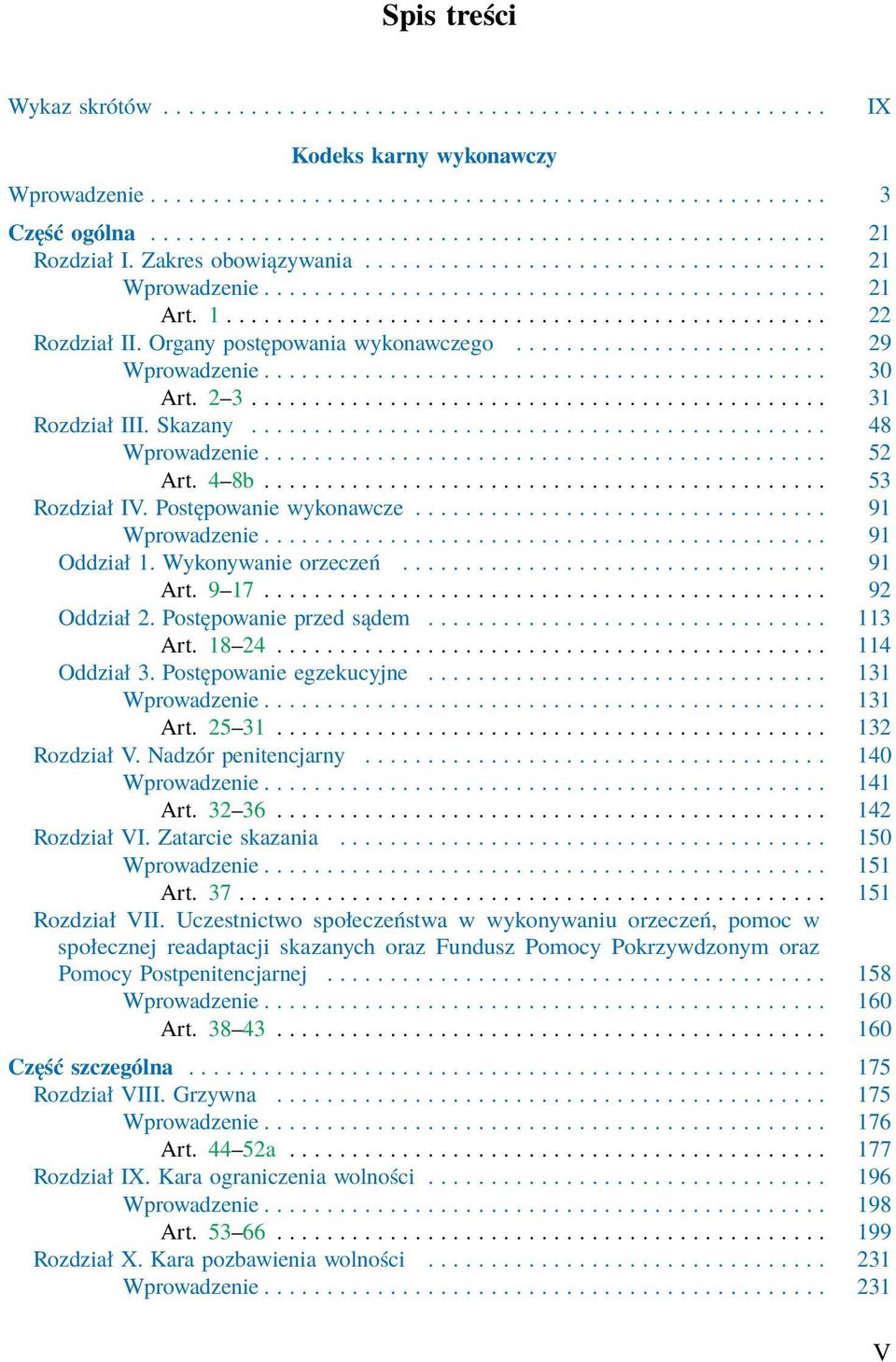 ............................................... 22 Rozdział II. Organy postępowania wykonawczego......................... 29 Wprowadzenie............................................. 30 Art. 2 3.