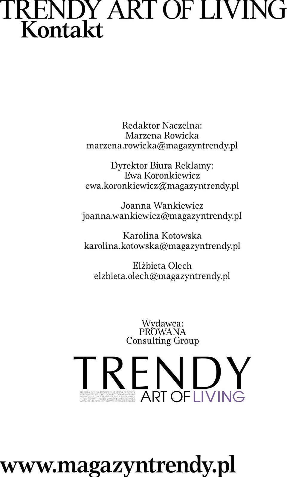 koronkiewicz@magazyntrendy.pl Joanna Wankiewicz joanna.wankiewicz@magazyntrendy.