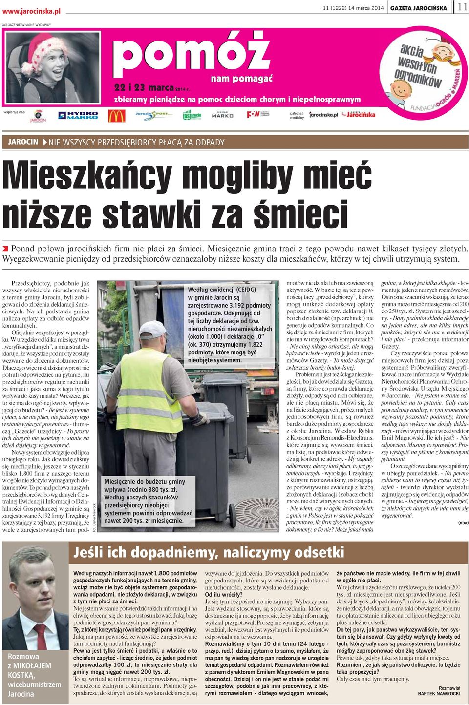 mieć niższe stawki za śmieci Ponad połowa jarocińskich firm nie płaci za śmieci. Miesięcznie gmina traci z tego powodu nawet kilkaset tysięcy złotych.