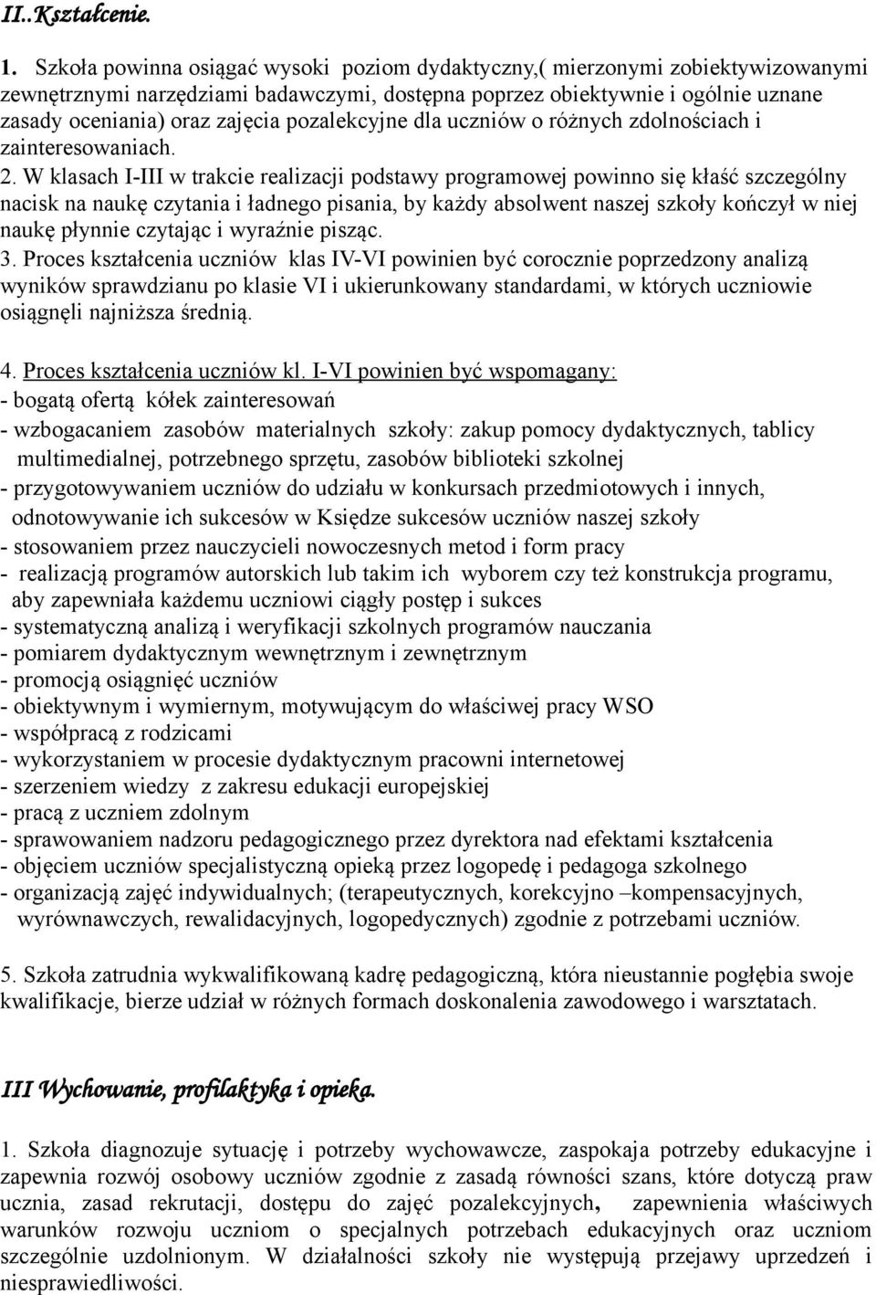 uczniów różnych zdlnściach i zaintereswaniach. 2.