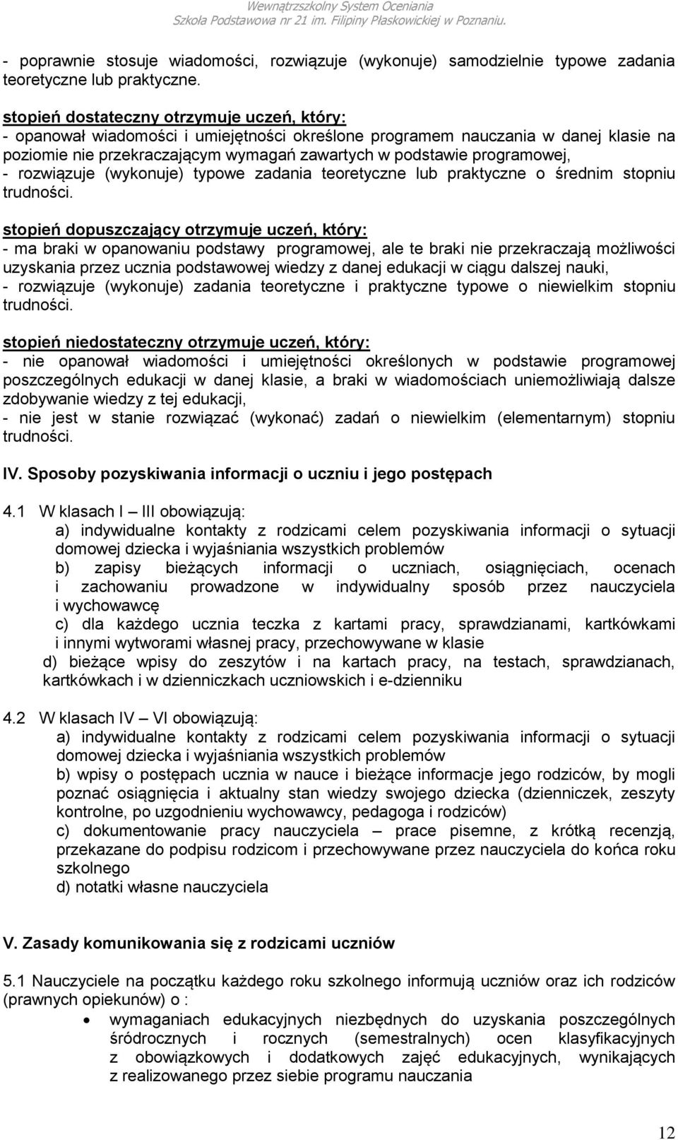 programowej, - rozwiązuje () typowe zadania teoretyczne lub praktyczne o średnim stopniu trudności.