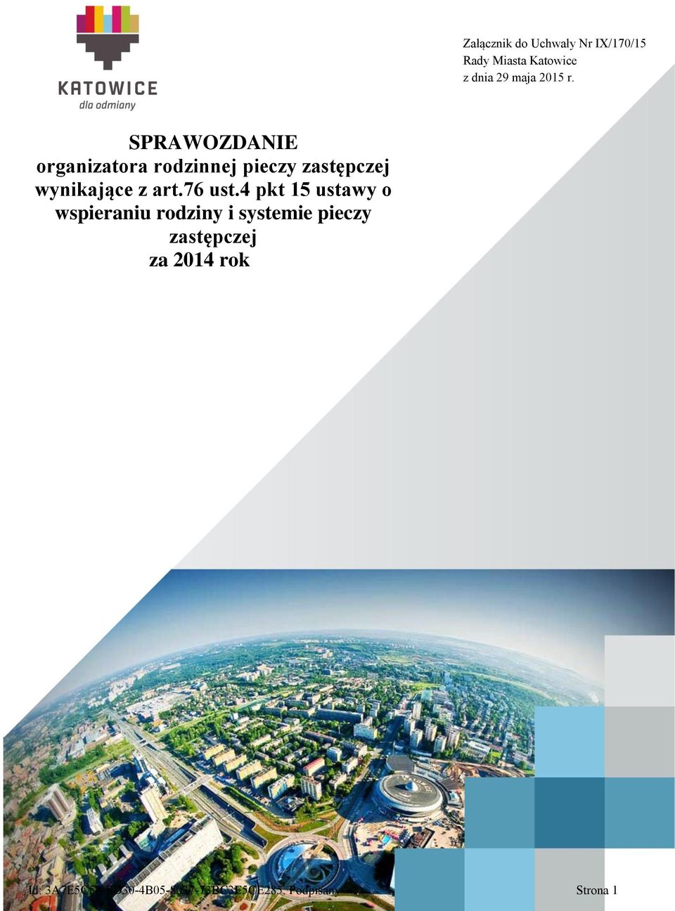 SPRAWOZDANIE organizatora rodzinnej pieczy j wynikające z art.76 ust.