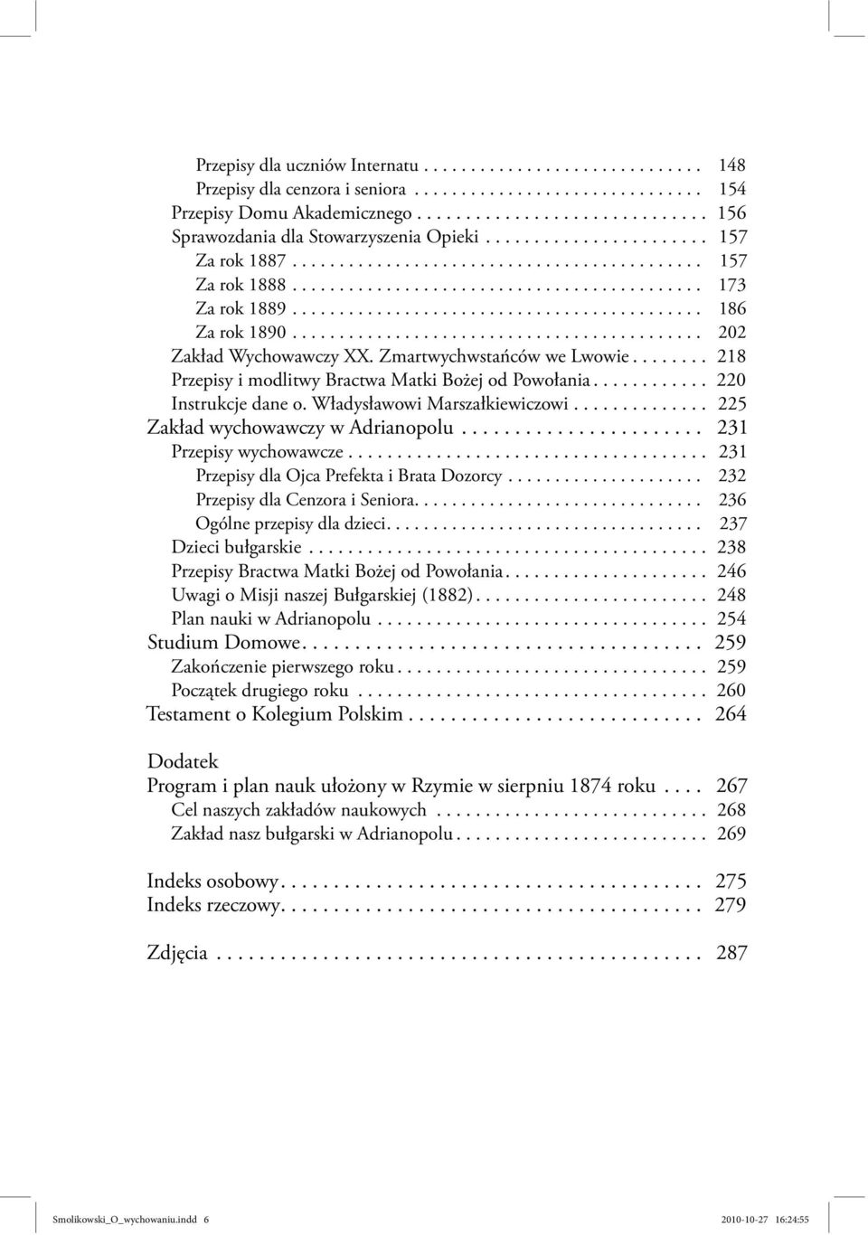 ........................................... 186 Za rok 1890............................................ 202 Zakład Wychowawczy XX. Zmartwychwstańców we Lwowie.