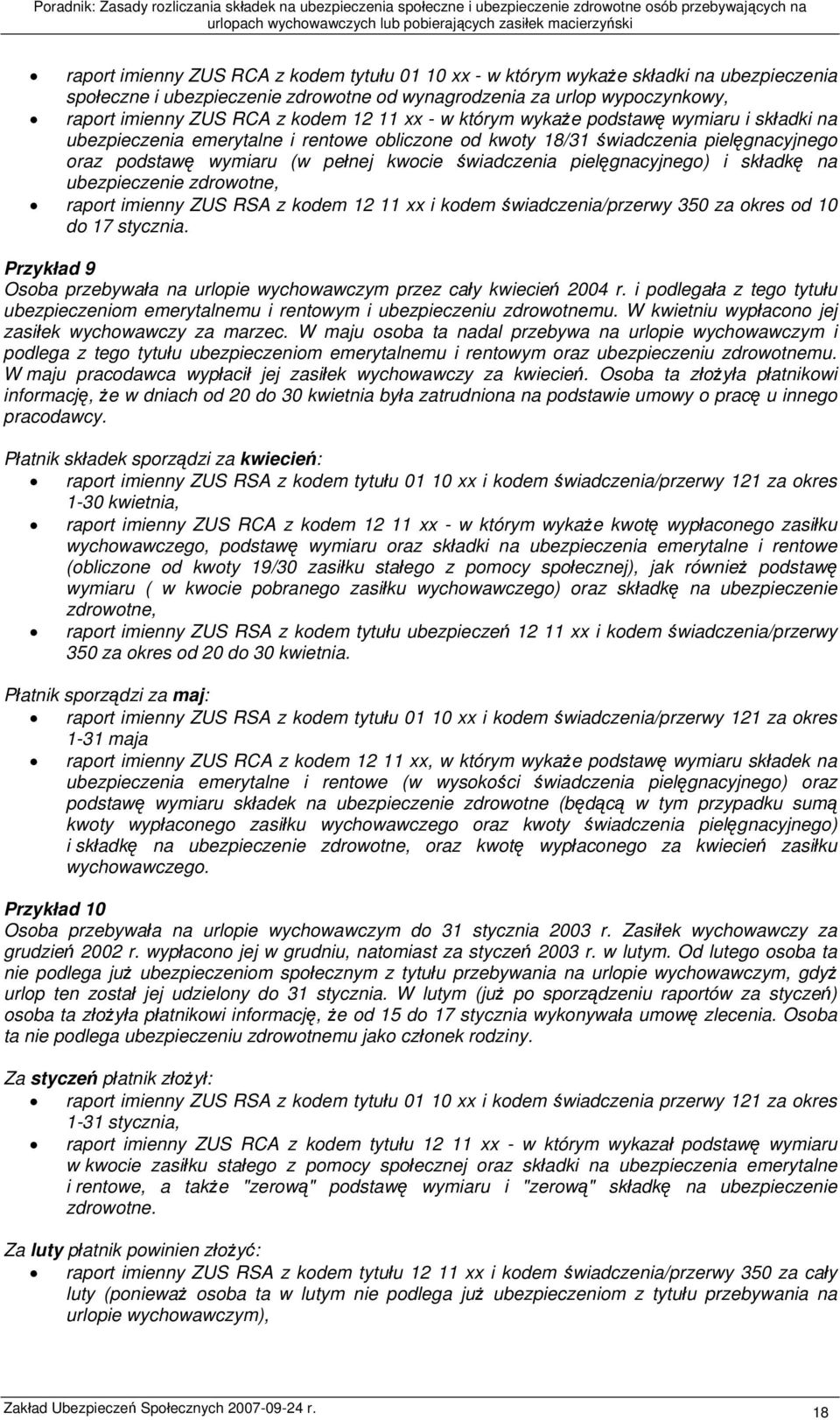 pielęgnacyjnego) i składkę na ubezpieczenie zdrowotne, raport imienny ZUS RSA z kodem 12 11 xx i kodem świadczenia/przerwy 350 za okres od 10 do 17 stycznia.