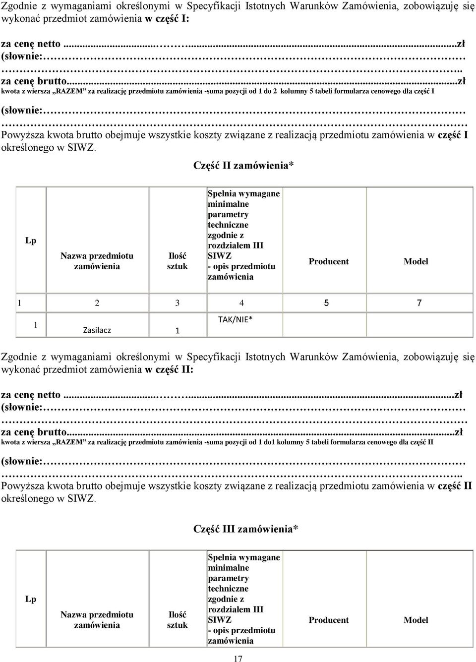 związane z realizacją przedmiotu zamówienia w część I określonego w SIWZ.