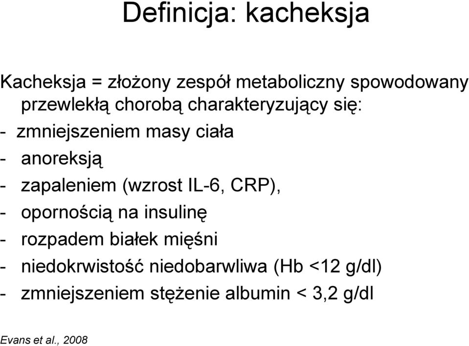 (wzrost IL-6, CRP), - opornością na insulinę - rozpadem białek mięśni -