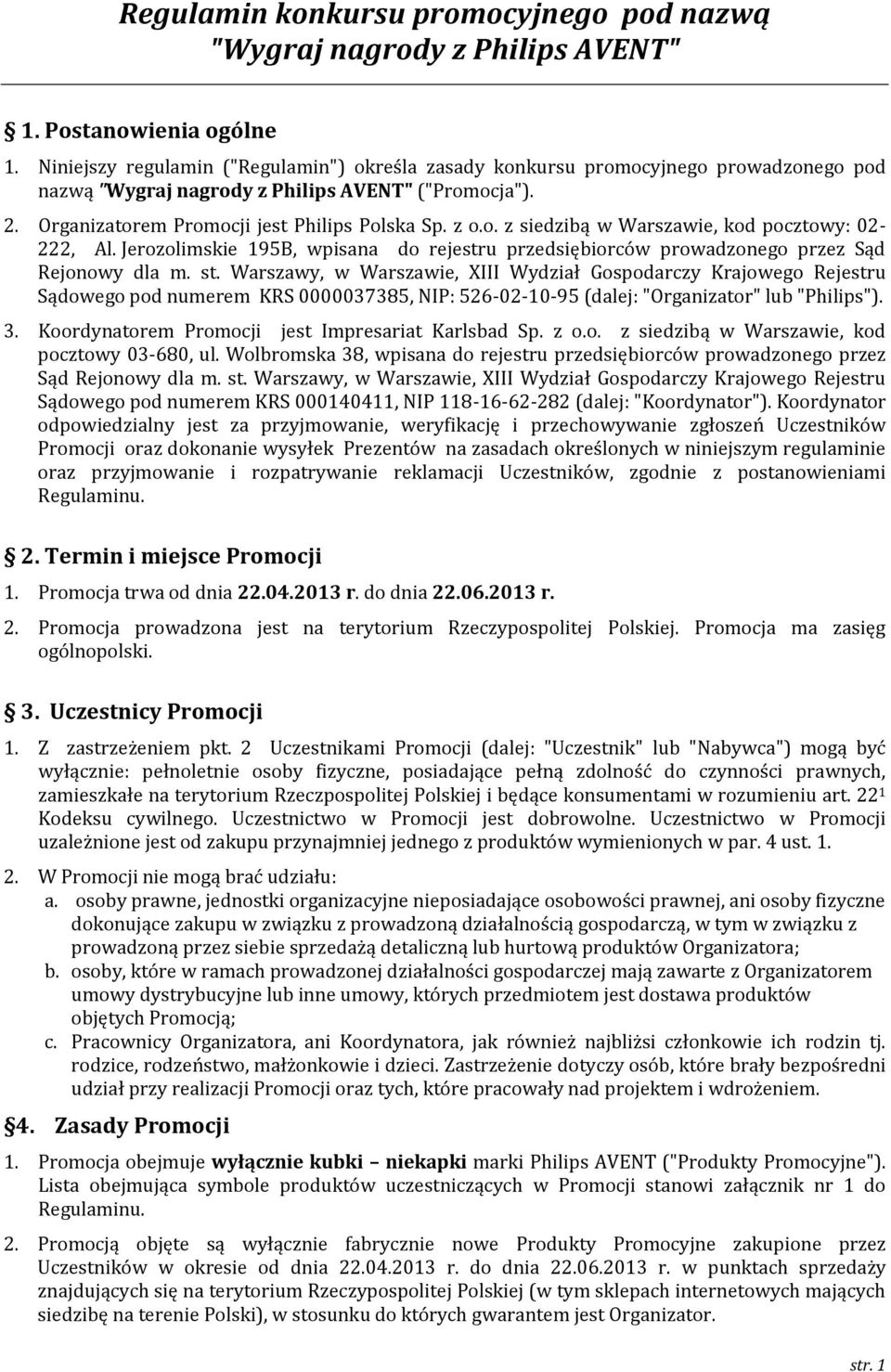 Jerozolimskie 195B, wpisana do rejestru przedsiębiorców prowadzonego przez Sąd Rejonowy dla m. st.