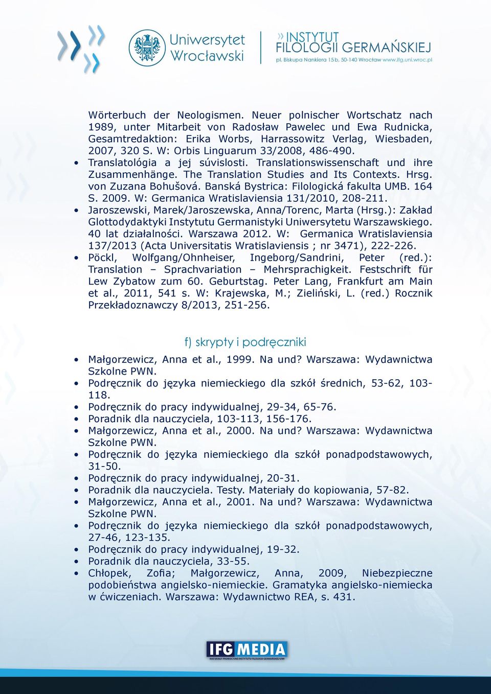 Banská Bystrica: Filologická fakulta UMB. 164 S. 2009. W: Germanica Wratislaviensia 131/2010, 208-211. Jaroszewski, Marek/Jaroszewska, Anna/Torenc, Marta (Hrsg.