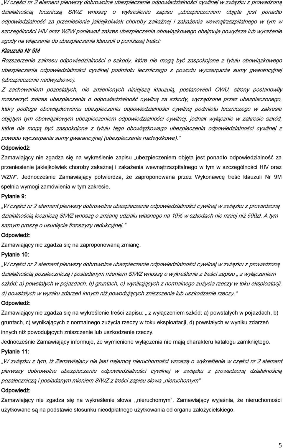 zakresu odpowiedzialności o szkody, które nie mogą być zaspokojone z tytułu obowiązkowego ubezpieczenia odpowiedzialności cywilnej podmiotu leczniczego z powodu wyczerpania sumy gwarancyjnej